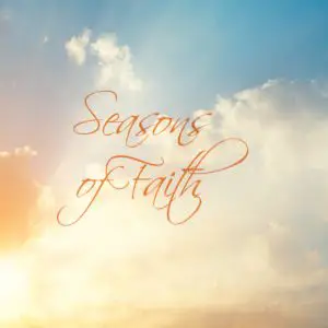 Seasons of faith
