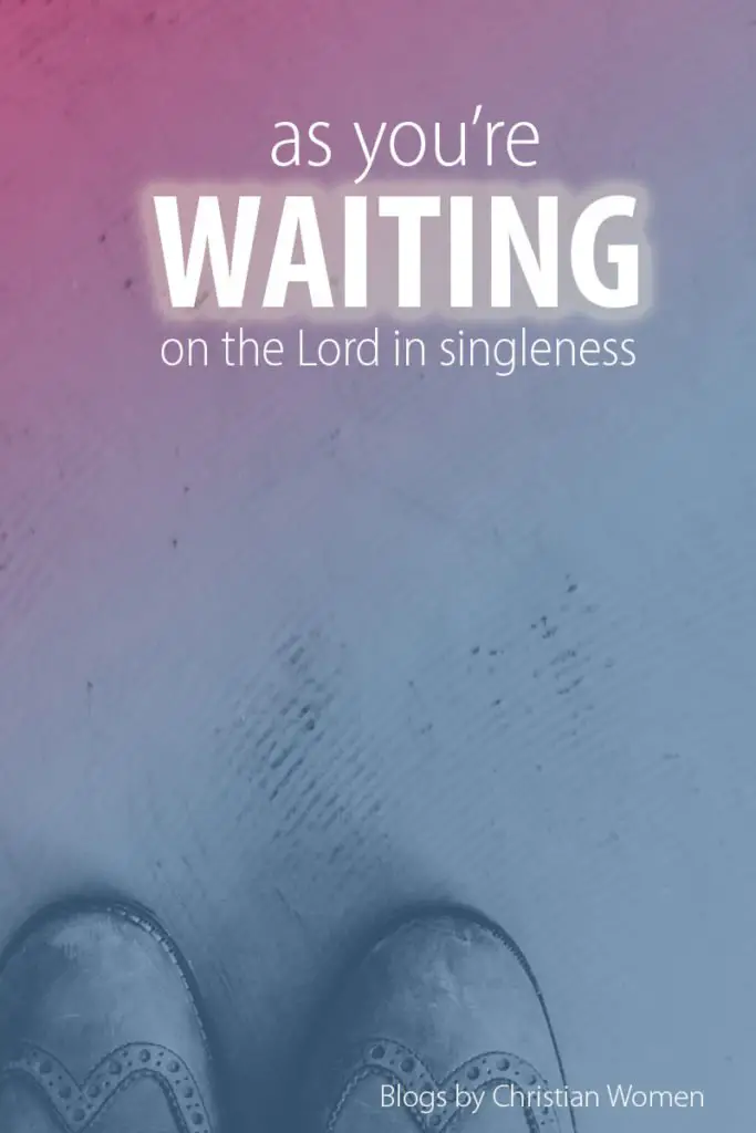 Standing Waiting on the Lord in singleness
