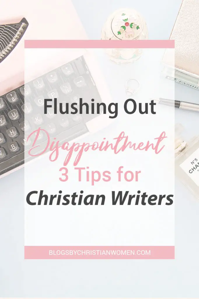 Tips for Christians Writers Dealing with Disappointment