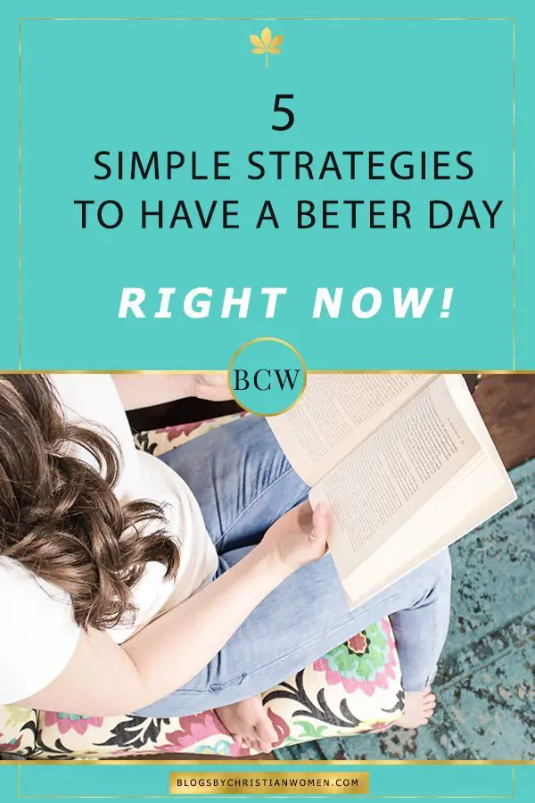5 Simple Strategies to Have a Better Day
