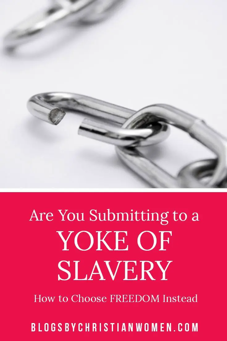 Are you submitting to a yoke of slavery